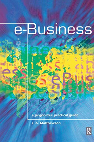 Beispielbild fr e-Business - A Jargon-Free Practical Guide zum Verkauf von WorldofBooks
