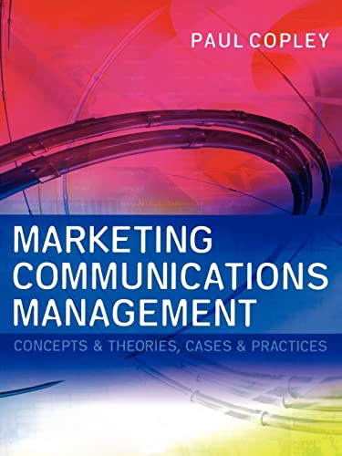 9780750652940: Marketing Communications Management: Concepts and Theories, Cases and Practices