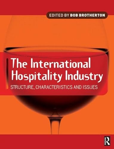 Stock image for International Hospitality Industry: Structure, Characteristics and Issues for sale by WorldofBooks