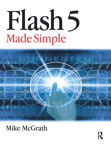Flash 5 Made Simple (Made Simple Computer) (9780750653619) by McGrath, Mike