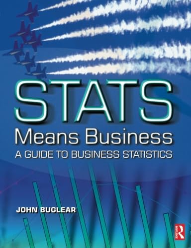 Imagen de archivo de Stats Means Business: Statistics and Business Analytics for Business, Hospitality and Tourism a la venta por WorldofBooks