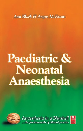 9780750653800: Paediatric & Neonatal Anaesthesia: Anaesthesia In A Nutshell