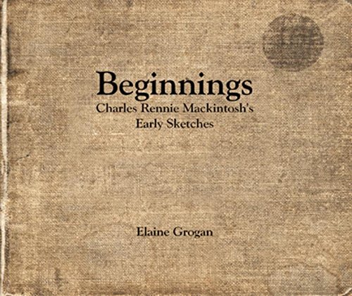 Beginnings - Charles Rennie Mackintosh's Early Sketches