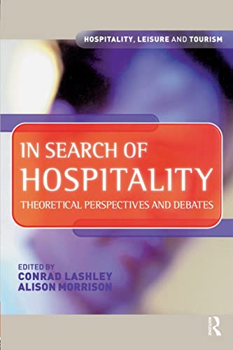 Beispielbild fr In Search of Hospitality: Theoretical perspectives and debates (Hospitality, Leisure and Tourism) zum Verkauf von WorldofBooks