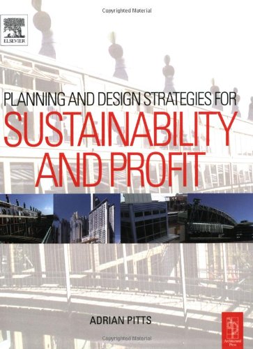 Planning and Design Strategies for Sustainability and Profit: Pragmatic sustainable design on bui...