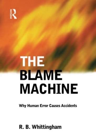 9780750655101: The Blame Machine: Why Human Error Causes Accidents