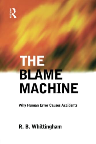 9780750655101: The Blame Machine: Why Human Error Causes Accidents