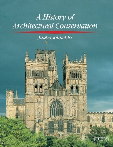 History of Architectural Conservation - Jokilehto, Jukka