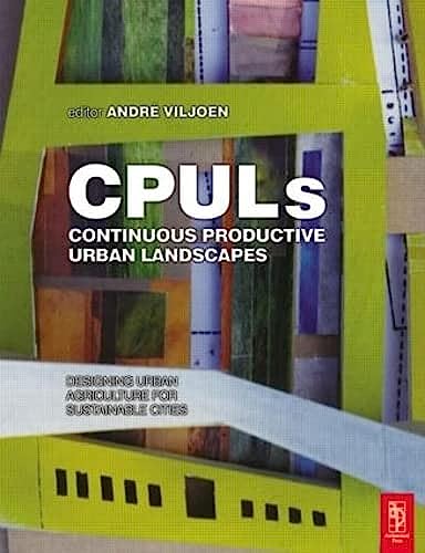 9780750655439: Continuous Productive Urban Landscapes: Designing Urban Agriculture for Sustainable Cities