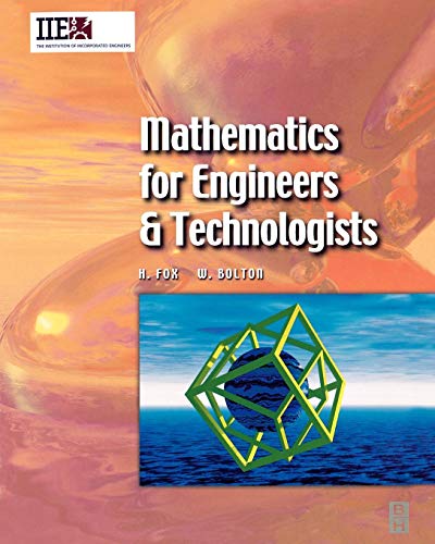 Mathematics for Engineers and Technologists (IIE Core Textbooks Series) (9780750655446) by Fox, Huw; Bolton, William