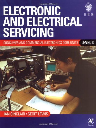 9780750655682: Electronic and Electrical Servicing: Level 3 : Consumer and Commercial Electronics Core Units