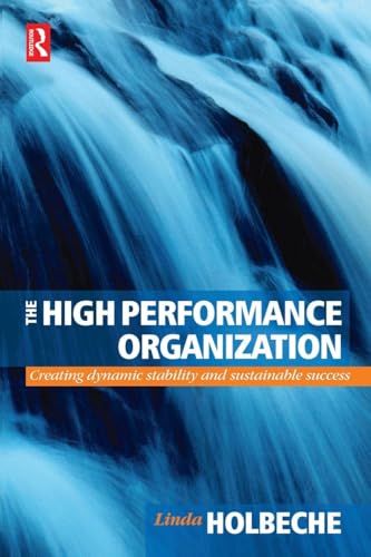 9780750656207: The High Performance Organization: Creating dynamic stability and sustainable success