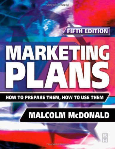 Beispielbild fr Marketing Plans : How to Prepare Them, How to Use Them zum Verkauf von Better World Books