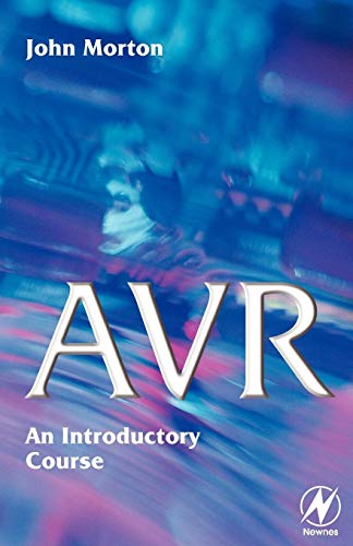 AVR: An Introductory Course (9780750656351) by Morton, John