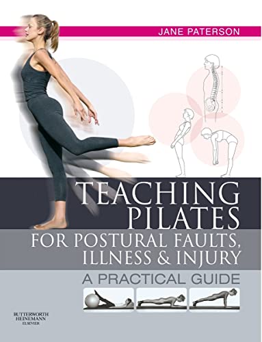 9780750656474: Teaching Pilates for Postural Faults, Illness and Injury: A Practical Guide