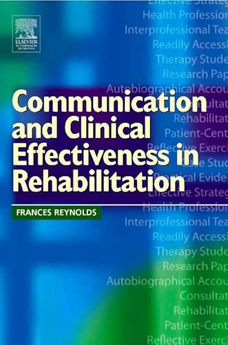 Stock image for Communication and Clinical Effectiveness in Rehabilitation for sale by WorldofBooks