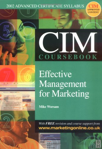 CIM Coursebook 02/03: Effective Management for Marketing (9780750657068) by Worsam, Mike