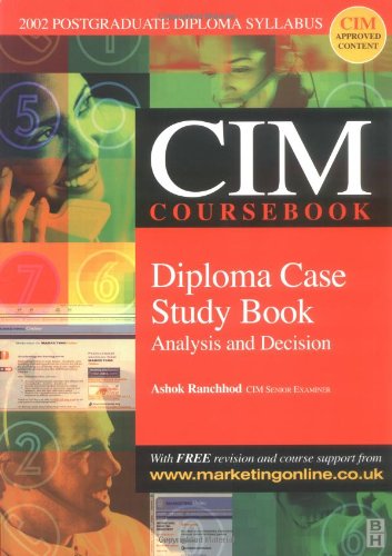Imagen de archivo de CIM Coursebook 02/03 Diploma Case Study Book: Analysis and Decision (CIM Workbooks 2003/04 Editions) a la venta por Mispah books
