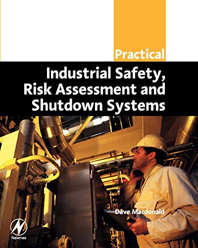 Imagen de archivo de Practical Industrial Safety, Risk Assessment and Shutdown Systems a la venta por HPB-Red