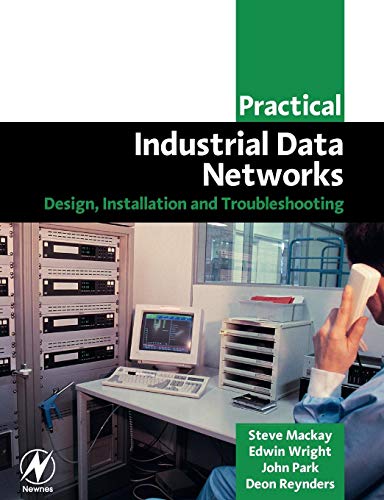 Imagen de archivo de Practical Industrial Data Networks: Design, Installation and Troubleshooting a la venta por GF Books, Inc.