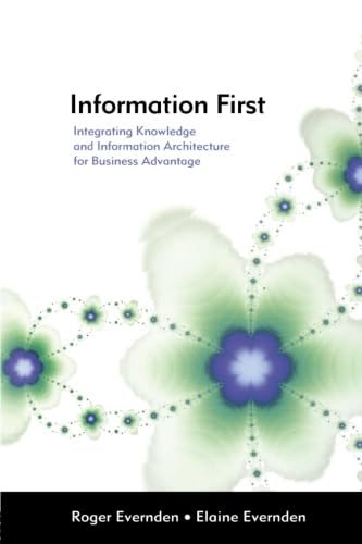 9780750658584: Information First: Integrating Knowledge and Information Architecture for Business Advantage