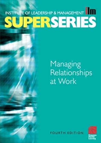 9780750658911: Managing Relationships at Work (ILM Super Series)