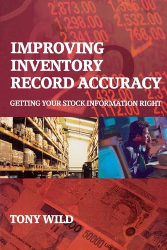 Stock image for Improving Inventory Record Accuracy: Getting Your Stock Information Right for sale by WorldofBooks