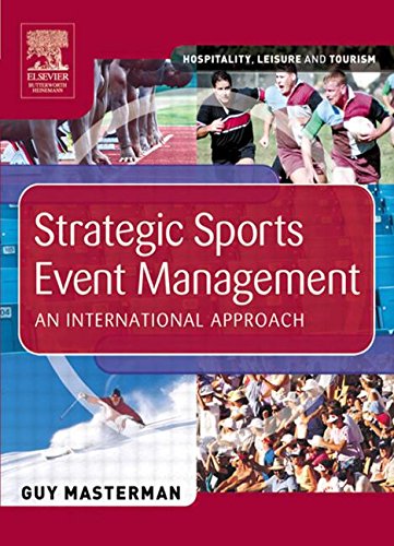 Beispielbild fr Strategic Sports Event Management: An International Approach (Hospitality, Leisure and Tourism (Butterworth-Heinemann)) zum Verkauf von medimops