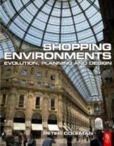 9780750660013: Shopping Environments: Evolution, Planning and Design