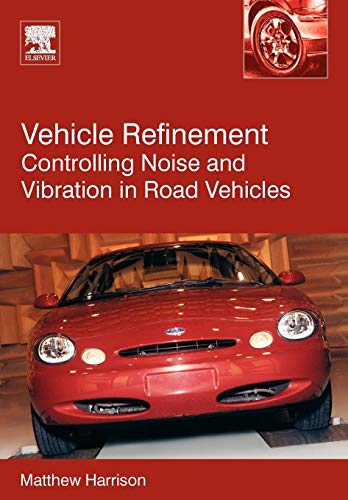 Beispielbild fr Vehicle Refinement: Controlling Noise and Vibration in Road Vehicles zum Verkauf von Reuseabook