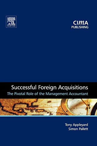 Successful Foreign Acquisitions: The Pivotal Role of the Management Accountant (CIMA Research) (9780750661720) by Appleyard, Tony; Pallett, Simon
