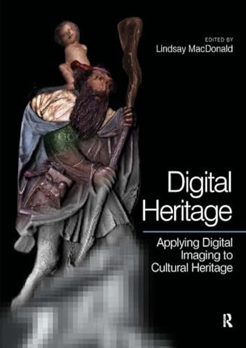 Imagen de archivo de Digital Heritage: Applying Digital Imaging to Cultural Heritage a la venta por Chiron Media