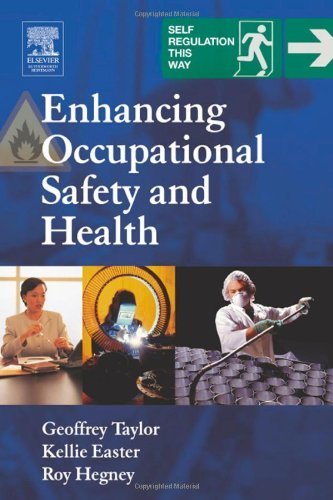 Enhancing Occupational Safety And Health (9780750661973) by Geoff Taylor; Easter Grad. Dip. OHS (Curtin) RGN MSIA., Kellie; Hegney Grad. Dip. OHM (Ballarat) Grad. Dip. Ed. Training And Development (ECU), Roy