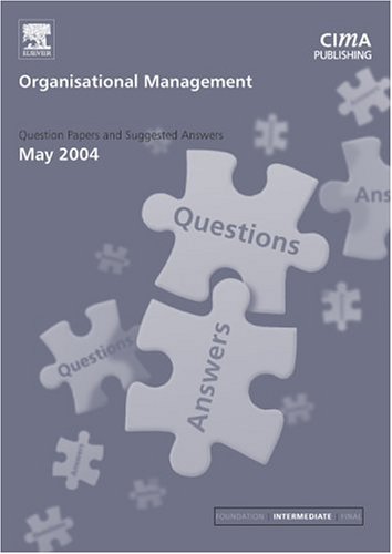 Imagen de archivo de Organisational Management May 2004 Exam Q&As (CIMA May 2004 Q&As) a la venta por dsmbooks