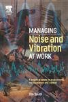 Imagen de archivo de Managing Noise and Vibration at Work a la venta por Blackwell's
