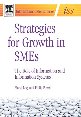 Stock image for Strategies for Growth in SMEs : The Role of Information and Information Systems for sale by Better World Books: West