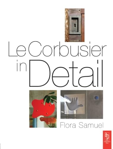 

Le Corbusier in Detail