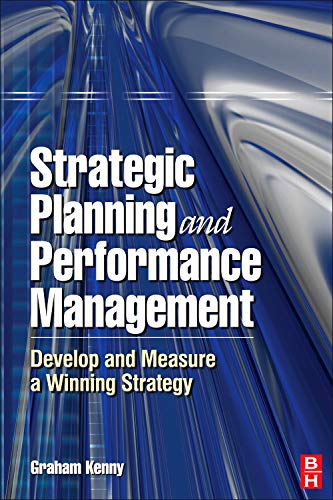 9780750663830: Strategic Planning and Performance Management: Develop and Measure Winning Strategy