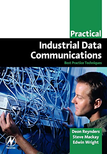 Stock image for Practical Industrial Data Communications: Best Practice Techniques for sale by The Happy Book Stack