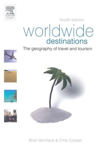 Worldwide Destinations: The Geography of Travel and Tourism (9780750665377) by Boniface, Brian G.; Cooper, Chris