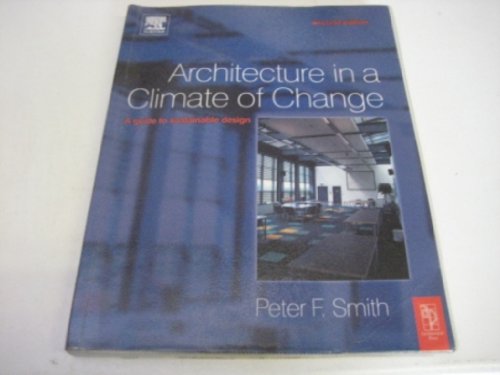 9780750665445: Architecture in a Climate of Change: A guide to sustainable design