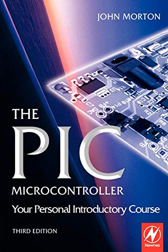 Beispielbild fr The PIC Microcontroller: Your Personal Introductory Course zum Verkauf von Better World Books