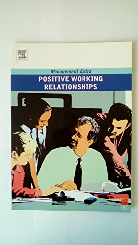 9780750666787: Positive Working Relationships (Management Extra Complete Set S.)