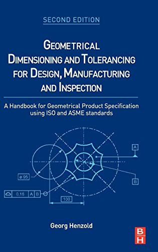 Imagen de archivo de Geometrical Dimensioning and Tolerancing for Design, Manufacturing and Inspection: A Handbook for Geometrical Product Specification using ISO and ASME standards a la venta por Byrd Books