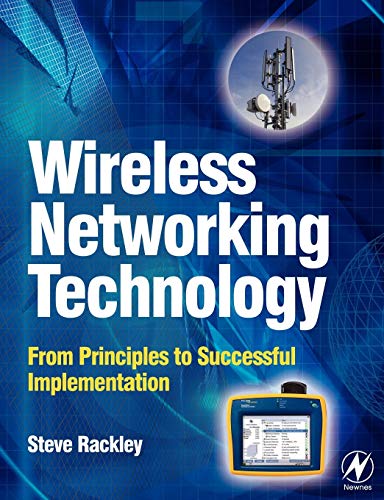 Imagen de archivo de Wireless Networking Technology : From Principles to Successful Implementation a la venta por Better World Books