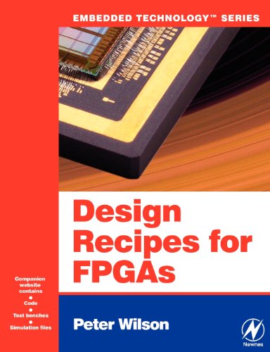 Design Recipes for FPGAs: Using Verilog and VHDL (9780750668453) by Wilson, Peter