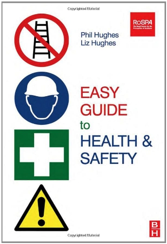Easy Guide to Health and Safety (9780750669542) by Hughes, Phil; Hughes, Liz
