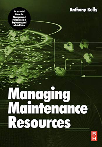 Managing Maintenance Resources (9780750669931) by Kelly, Anthony