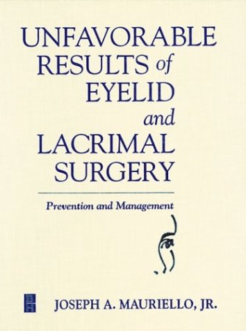 Stock image for Unfavorable Results in Eyelid and Lacrimal Surgery for sale by ThriftBooks-Dallas
