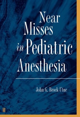 Stock image for Near Misses in Pediatric Anesthesia for sale by Salish Sea Books